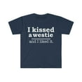 thumbnail image 1 of Kissed a westie and liked it Dog Mom Dog Dad Owner Unisex T-shirt S-3XL, 1 of 2