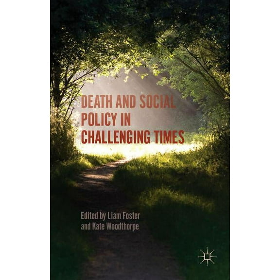 Death and Social Policy in Challenging Times, (Hardcover)