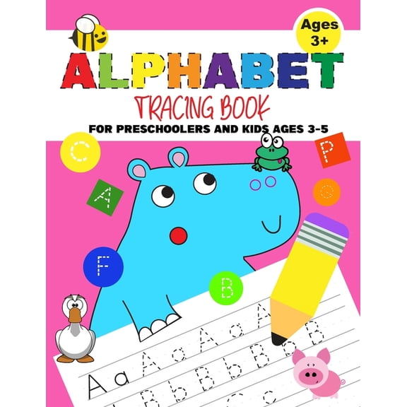 Alphabet Tracing Workbooks Alphabet Tracing Book For Preschoolers And Kids Ages 3-5: Practice Paper With Dotted Lines For Writing Skills Print Hand, (Paperback)