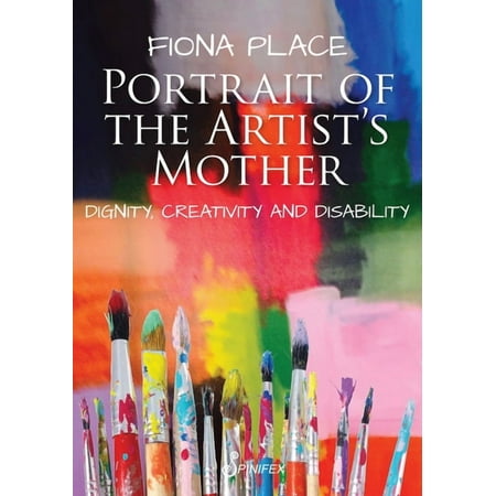 Portrait of the Artist s Mother : Dignity Creativity and Disability (Paperback)