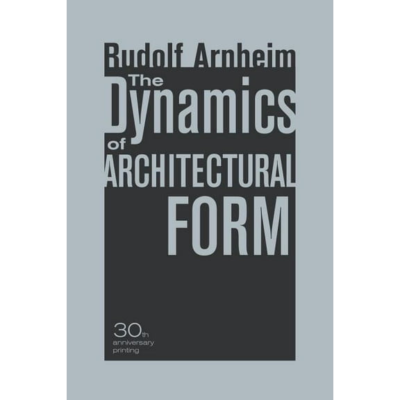The Dynamics of Architectural Form, 30th Anniversary Edition (Edition 1) (Paperback)