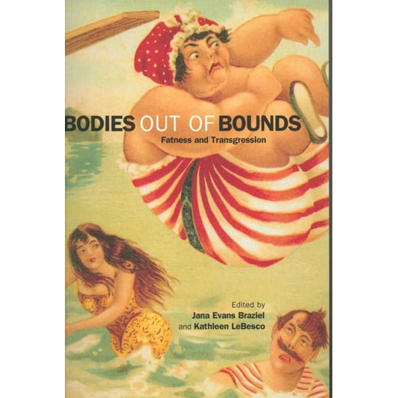 Bodies out of Bounds : Fatness and Transgression (Edition 1) (Paperback)