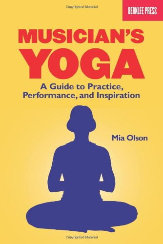 Musician's Yoga Guide to Practice and Inspiration Paperback