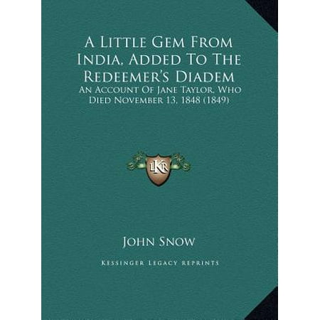 Jewel Adds A Little Gem from India, Added to the Redeemer's Diadem a Little Gem from India, Added to the Redeemer's Diadem: An Account of Jane Taylor, Who Died N Hardcover ()