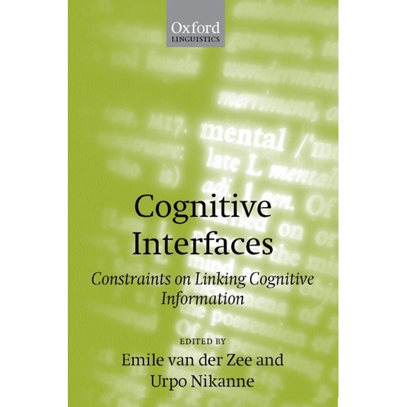Oxford Linguistics Cognitive Interfaces: Constraints on Linking Cognitive Information, (Paperback)