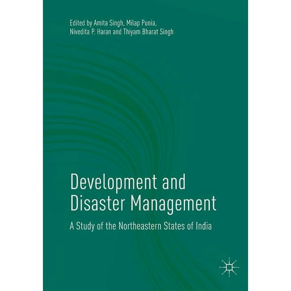 Development and Disaster Management: A Study of the Northeastern States of India, (Paperback)