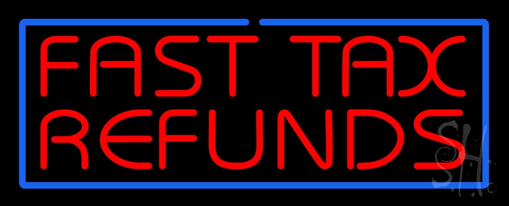 Red Fast Tax Refunds Blue Border LED Neon Sign 13 x 32 - inches, Black ...
