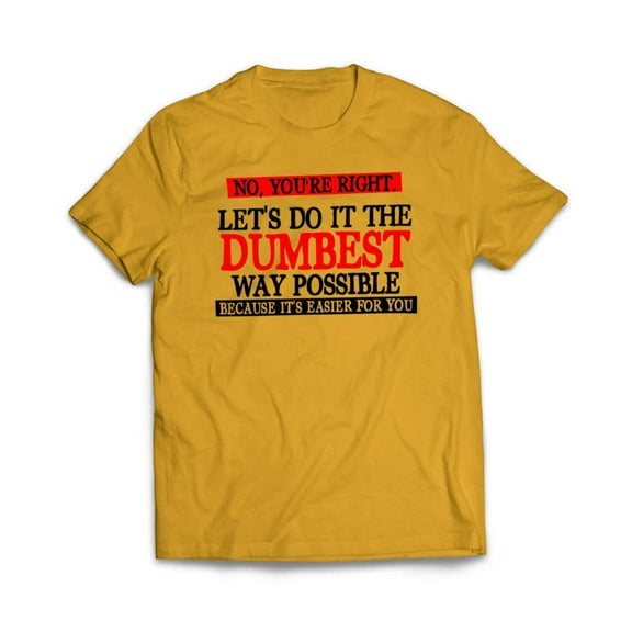 Dumbest Way Possible T-Shirt