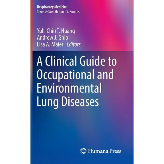 Respiratory Medicine A Clinical Guide to Occupational and Environmental Lung Diseases, Book 6, (Hardcover)