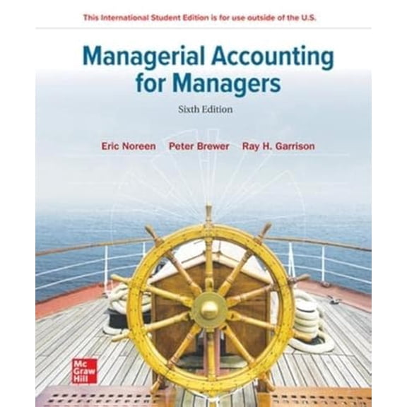 Pre-Owned ISE Managerial Accounting for Managers, 9781265118433, 1265118434, Paperback, 6 edition