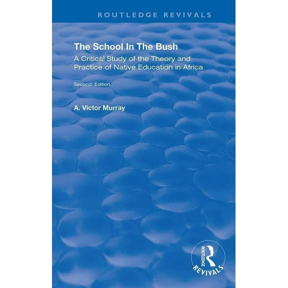 Routledge Revivals The School in the Bush, (Paperback)