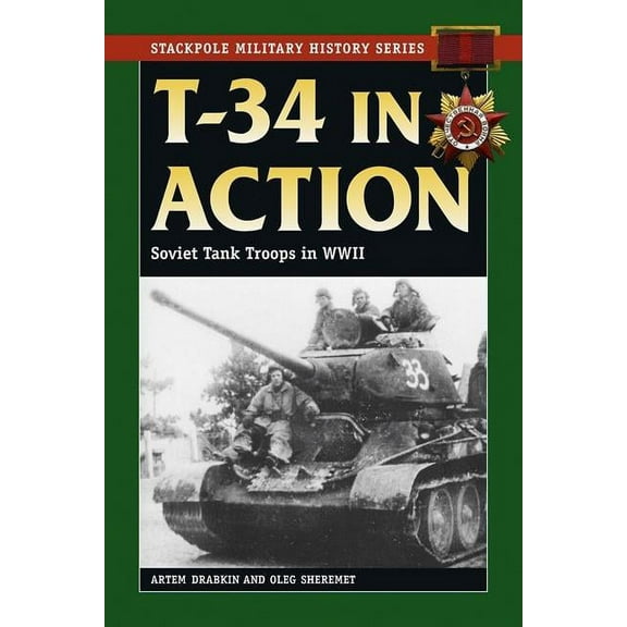 Stackpole Military History Series: T-34 in Action (Paperback)