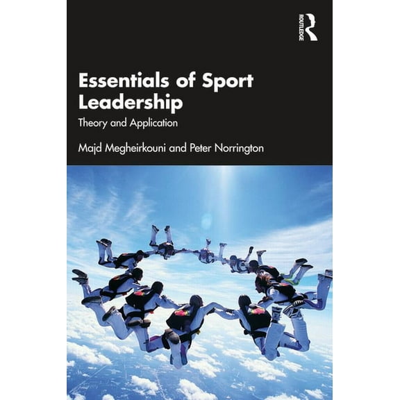 Essentials of Sport Leadership: Theory and Application, (Paperback)