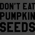 thumbnail image 2 of CafePress - Don'T Eat Pumpkin Seeds Maternity T Shirt - Maternity Dark T-Shirt, 2 of 3