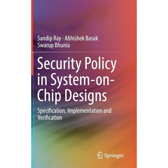 Security Policy in System-On-Chip Designs: Specification, Implementation and Verification, (Hardcover)