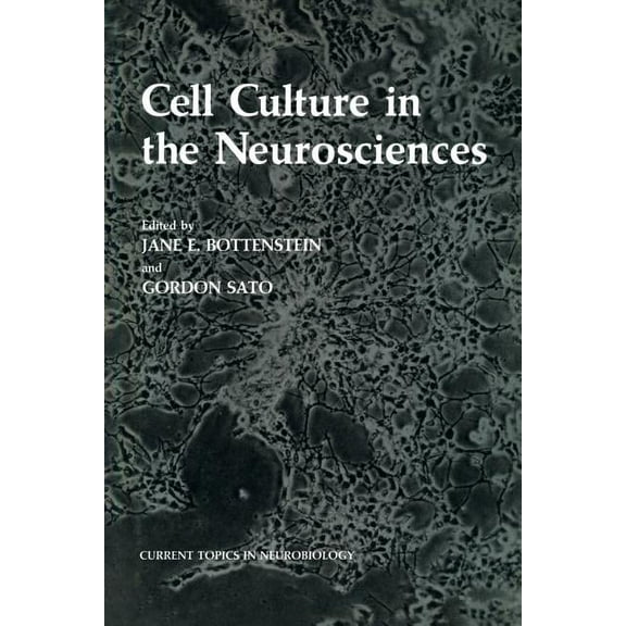 Current Topics in Neurobiology Cell Culture in the Neurosciences, (Paperback)