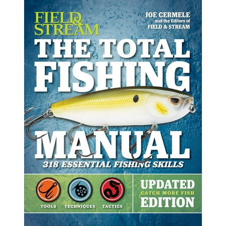 The Total Fishing Manual (Revised Edition) : 321 Essential Fishing (Field And Stream Best Days Of The Rut 2019)