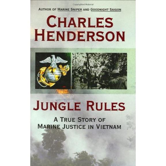 Pre-Owned Jungle Rules: A True Story of Marine Justice in Vietnam (Hardcover) 042521186X 9780425211861