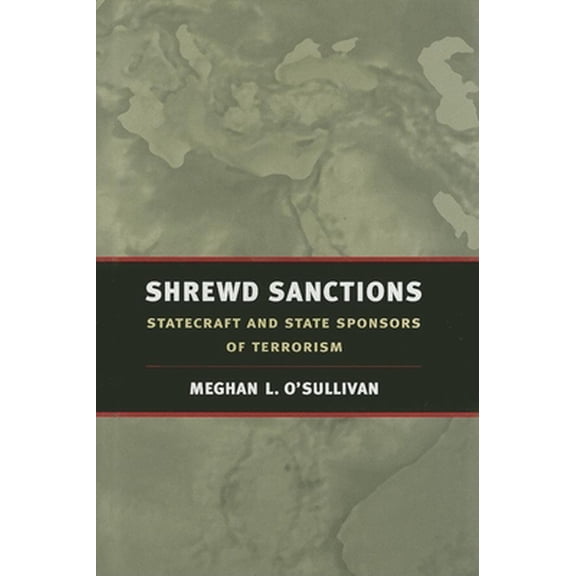 Pre-Owned Shrewd Sanctions: Statecraft and State Sponsors of Terrorism (Hardcover) 0815706022 9780815706021