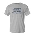 thumbnail image 1 of If We Get Caught You're Deaf And I Don't Speak English Sarcastic Humor Graphic Novelty Funny Youth T Shirt, 1 of 1
