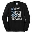 thumbnail image 2 of Wild Bobby, Believe There is Good in the World Positive Message, Inspirational/Christian, Men Long Sleeve Shirt, Black, Small, 2 of 3