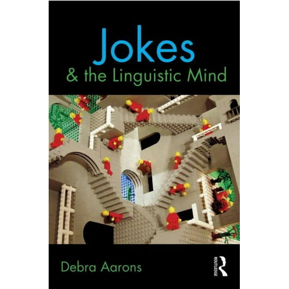 Jokes and the Linguistic Mind, (Paperback)