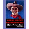 The Great Silent Western Stars Movie Posters Book: Starring Broncho Billy Anderson, Har