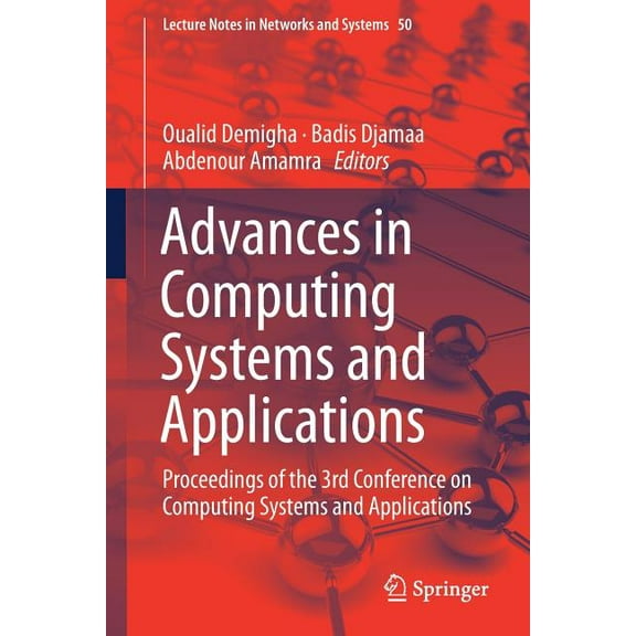 Lecture Notes in Networks and Systems Advances in Computing Systems and Applications: Proceedings of the 3rd Conference on Computing Systems and Applications, Book 50, (Paperback)