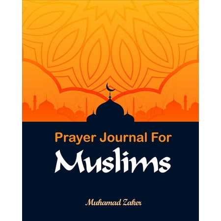 prayer journal for muslims: : My prayer journal is the best way to see yourself: there are many things that will help you get closer to Allah and get his love (Best Way To See Ireland For The First Time)