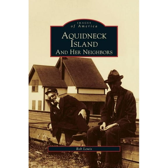 Aquidneck Island and Her Neighbors (Hardcover)