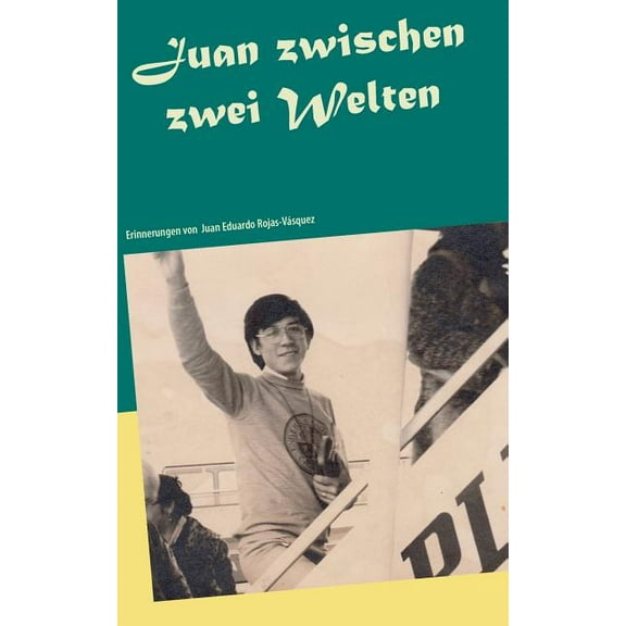 Juan zwischen zwei Welten: Erinnerungen, (Paperback)