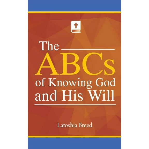 The ABCs of Knowing God and His Will (Paperback)