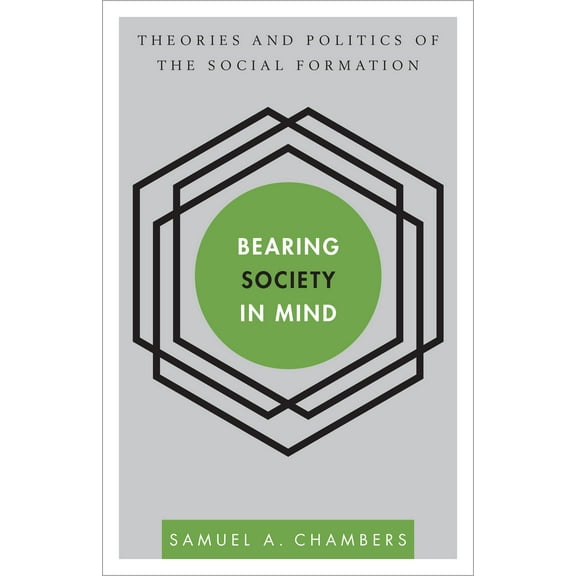 Bearing Society in Mind : Theories and Politics of the Social Formation (Paperback)