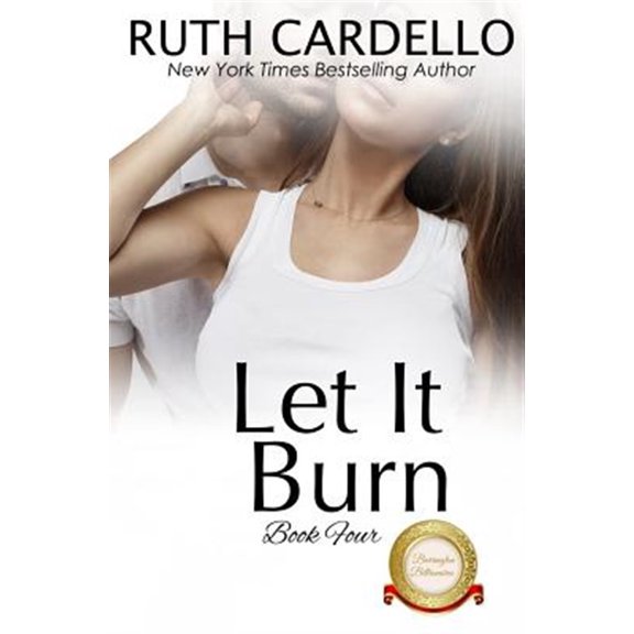 Pre-Owned Let It Burn: Volume 4 (Barrington Billionaires) Paperback