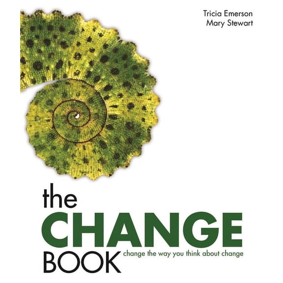 The Change Book: Change the Way You Think about Change, (Paperback)