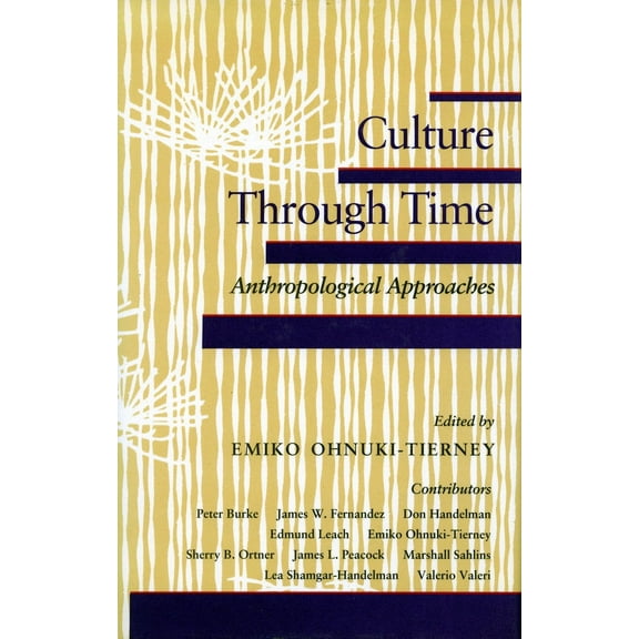 Culture Through Time : Anthropological Approaches (Hardcover)