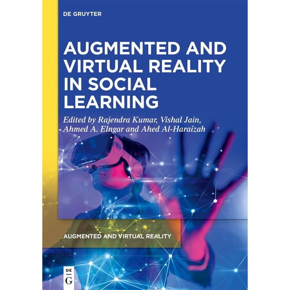 Augmented and Virtual Reality Augmented and Virtual Reality in Social Learning: Technological Impacts and Challenges, Book 3, (Hardcover)
