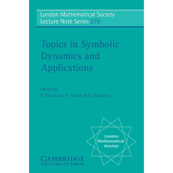 London Mathematical Society Lecture Note Topics in Symbolic Dynamics and Applications, Book 279, (Paperback)
