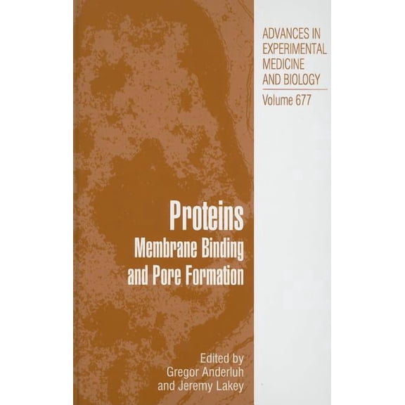 Advances in Experimental Medicine and Bi Proteins: Membrane Binding and Pore Formation, Book 677, (Hardcover)