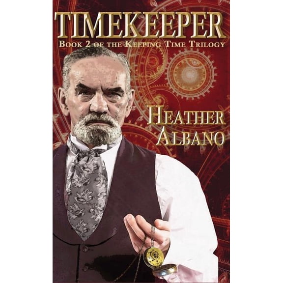 Keeping Time: Timekeeper: A Steampunk Time-Travel Adventure (Hardcover)