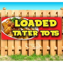 Loaded Tater Tots 13 oz Vinyl Banner With Metal Grommets