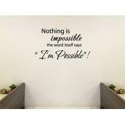 PICNIVA Nothing is impossible... the word itself says "I'm possible"! Vinyl wall art Inspirational quotes and saying home decor decal sticker