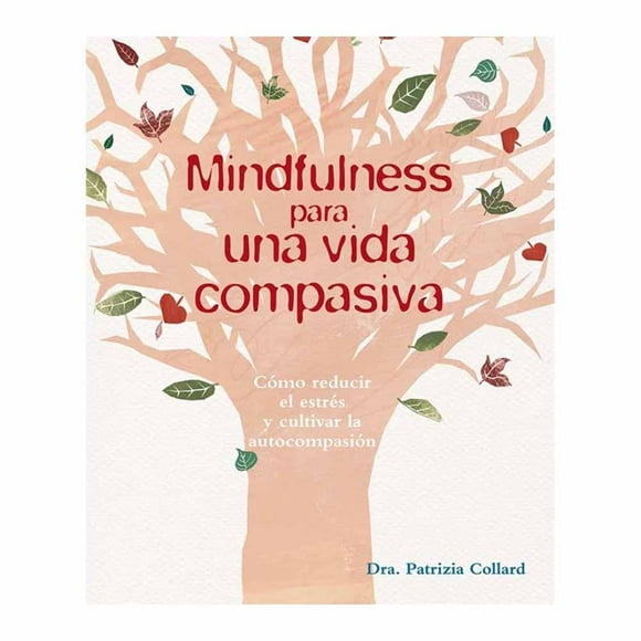 Mindfulness para Una Vida Compasiva Ediciones Obelisco Patrizia Collard