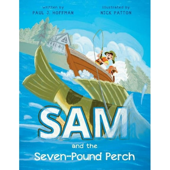 Sam and the Seven-Pound Perch, (Paperback)