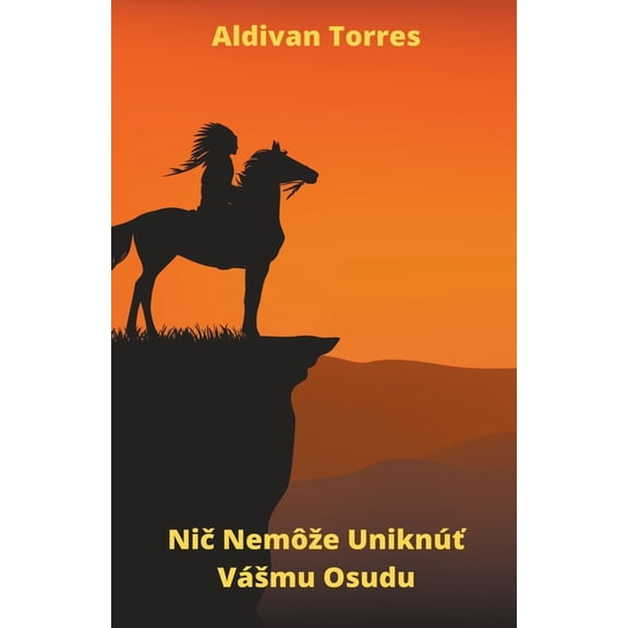 Nič Nemôze Uniknúť Vásmu Osudu (Paperback)