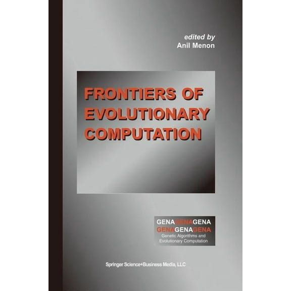 Genetic Algorithms and Evolutionary Comp Frontiers of Evolutionary Computation, Book 11, (Paperback)