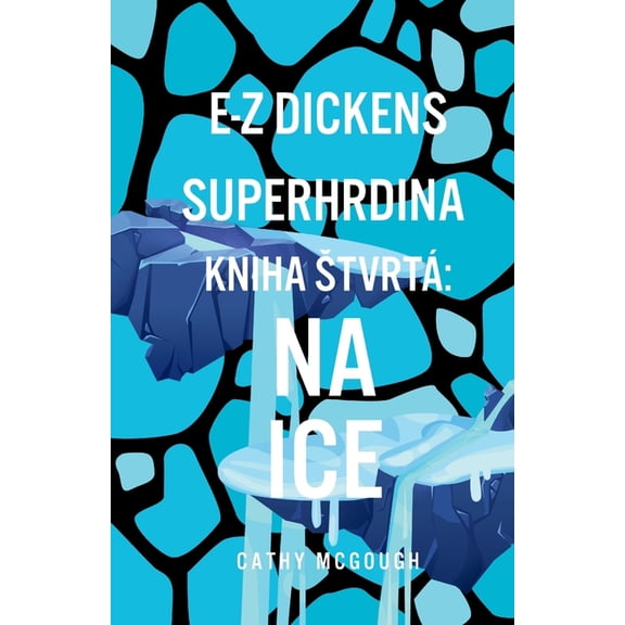 E-Z Dickens Superhrdina E-Z Dickens Superhrdina Kniha 4 Slovak Edition: Na Ice, Book 4, (Paperback)
