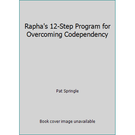 Rapha's 12-Step Program for Overcoming Codependency [Paperback - Used]