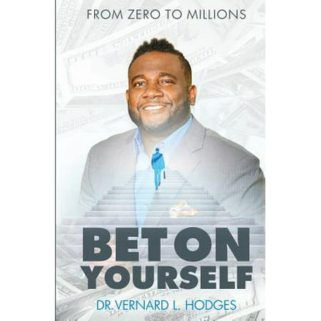 Bet on Yourself : From Zero to Millions (Best Way To Bet On Baseball)