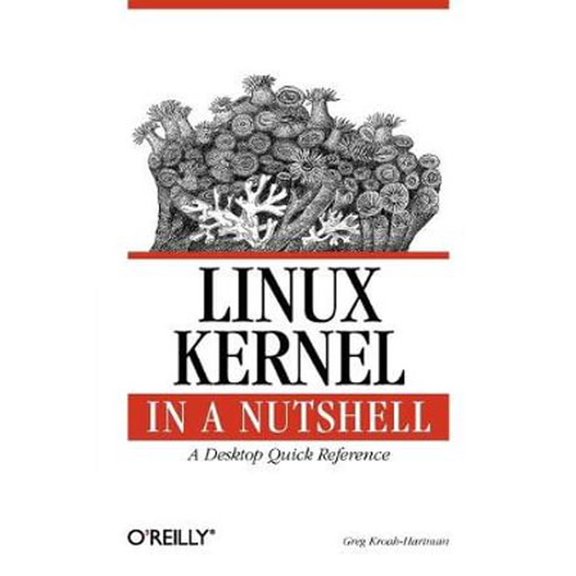 Pre-Owned Linux Kernel in a Nutshell: A Desktop Quick Reference (Paperback) 0596100795 9780596100797